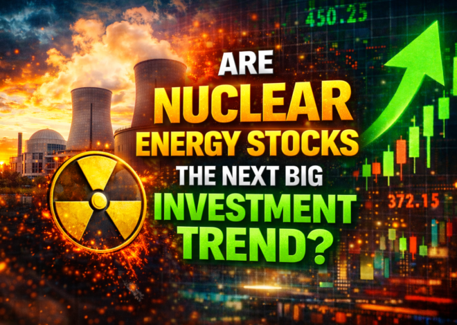 Are Nuclear Energy Stocks the Next Big Investment Trend?