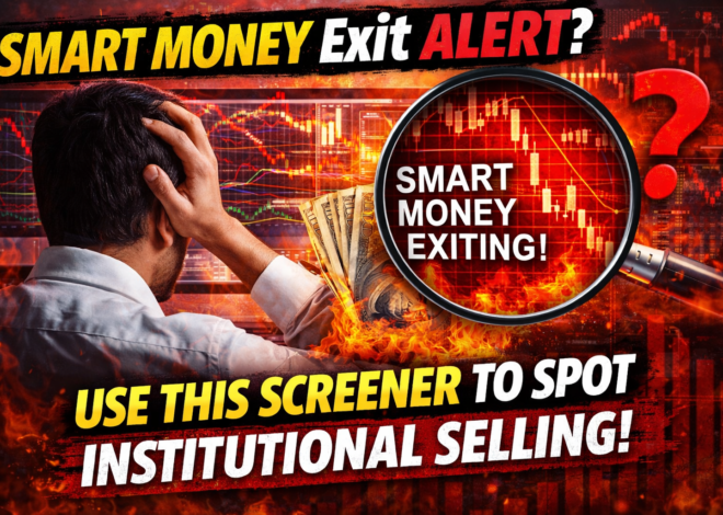 Smart Money Is Quietly Exiting? How to Use a Stock Screener to Detect Institutional Selling